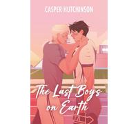 The Last Boys on Earth (The Last Boys on Earth Gay Romance Trilogy)