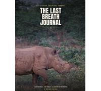 The Last Breath Journal: "For Every Explorer, Traveler & Wildlife Lover Who Wants to Remember"