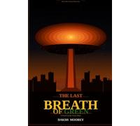 The Last Breath of Green: When War Erased Tomorrow