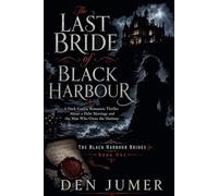 The Last Bride of Black Harbour: A Dark Gothic Romantic Thriller About a Debt Marriage and the Man Who Owns the Harbour (The Black Harbour Brides)