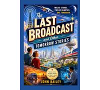 The Last Broadcast: and Other Tomorrow Stories (Anthologies)