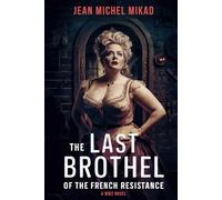 The Last Brothel of the French Resistance