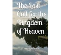 The Last Call for the Kingdom of Heaven