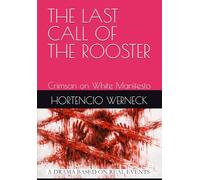 THE LAST CALL OF THE ROOSTER: Crimson on White Manifesto