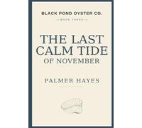 The Last Calm Tide of November: A Cape Cod Love Story (Black Pond Oyster Co.)