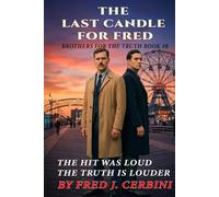 The Last Candle for Fred: Calabrese Bloodline | Twelve Rounds of Loyalty | Brothers' Last Stand | Blood on the Boardwalk | The Scarred Ghost (Brothers For The Truth)