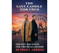 The Last Candle for Fred: Calabrese Bloodline | Twelve Rounds of Loyalty | Brothers' Last Stand | Blood on the Boardwalk | The Scarred Ghost (Brothers For The Truth)