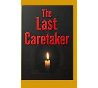 THE LAST CARETAKER: A gripping Psychological thriller of lies and survival