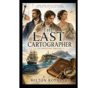 The Last Cartographer: An Adventure Thriller (Historical Mystery)