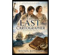 The Last Cartographer: An Adventure Thriller (Historical Mystery)