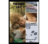 THE LAST CAT: The Last Biological Secret of the Ecological Awakening in a Gray World (Doruk Ege's World)