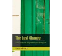 The Last Chance: And Other Arrangements of Thoughts