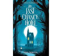 The Last Chance Hotel (Seth Seppi Mysteries book 1): Harry Potter meets Robin Stevens in this thrilling magical murder mystery series! (Seth Seppi Mystery)
