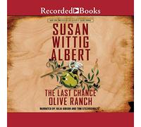 The Last Chance Olive Ranch (The China Bayles Mysteries)