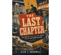 The Last Chapter: True Stories of Failure, Persistence, and the Comeback That Changed Everything