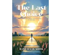 The Last Choice: A Novel of Dignity and Autonomy at Life’s End
