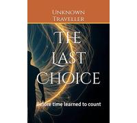 The Last Choice: Before time learned to count