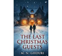 The Last Christmas Guests: A Psychological Horror Thriller About a House That Chooses Who Stays