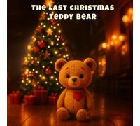 The Last Christmas Teddy Bear (Cozy Christmas Tales)