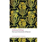 The Last Chronicle of Barset: The Chronicles of Barsetshire (Oxford World's Classics)