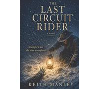 The Last Circuit Rider (The Circuit Rider Series)