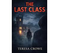 The Last Class: The Killing Of College Students by Murderers Hearing And Deaf (Human In Progress Series (H.I.P.S.))
