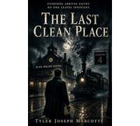 The Last Clean Place