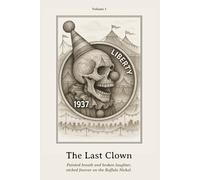 The Last Clown: Painted breath and broken laughter, etched forever on the Buffalo Nickel.: 2 (Curtainfall Series)