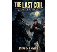 The Last Coil: 10 (Special Branch - The Irish Files)