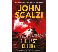 The Last Colony (The Old Man’s War series, 3)