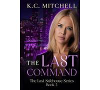 The Last Command: Book 5 in The Last Safehouse Series