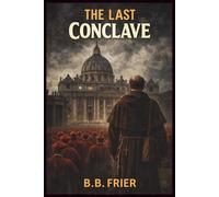 The Last Conclave: Murder Mystery Novel (The Brother Matthew Mysteries)