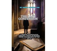 The Last Confession: A Gripping Investigative Thriller | A Novel of Secrets, Power, and the Price of the Truth (THE DARK CURRENT SERIES)