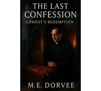 The Last Confession: A Priest's Redemption: 2 (Fast-paced Mysteries and Thrillers, for Adults)