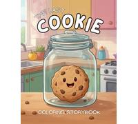 The Last Cookie: A Fun Coloring Storybook that Teaches Kids the Joy of Sharing, Kindness, and Friendship