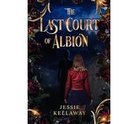 The Last Court of Albion: 1 (The Threshold Era)