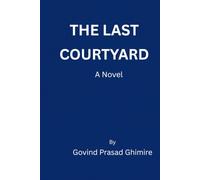 THE LAST COURTYARD: A Courtyard Full of Memories.