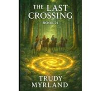 The Last Crossing - When All Paths Meet: Book 21 (Painted Path Series)