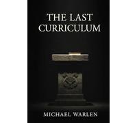 The Last Curriculum