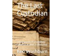 The Last Custodian: The Discovery of a Forgotten American Archive- A short read