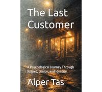 The Last Customer: A Psychological Journey Through Regret, Choice, and Identity