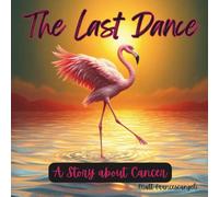 The Last Dance: A Story about Cancer (Elephant in the Room)