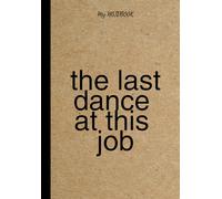 The last dance at this job