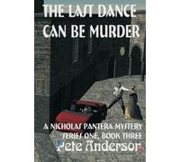 The Last Dance Can Be Murder: Volume 3