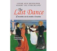 The last dance. L'incontro con la morte e il morire (Odoya library)