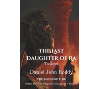 The Last Daughter of Ra: Twosret (Series 05: The Pharaoh's Daughter)