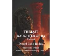 The Last Daughter of Ra: Twosret (Series 05: The Pharaoh's Daughter)