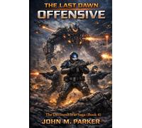 The Last Dawn Offensive: The Devourer War Saga (Book 4)