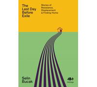 The Last Day Before Exile: Stories of Resistance, Displacement & Finding Home: 19 (Inklings)