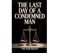 The Last Day of a Condemned Man
